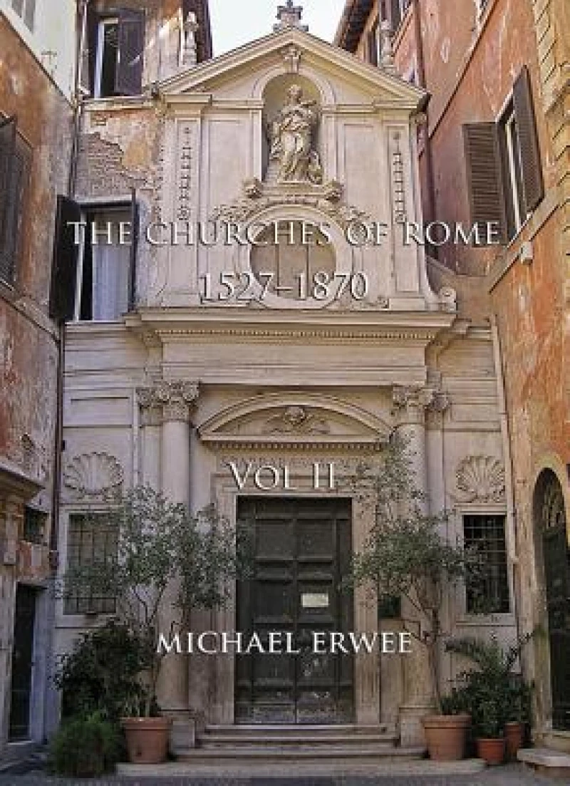 The Churches of Rome, 1527-1870 Volume II