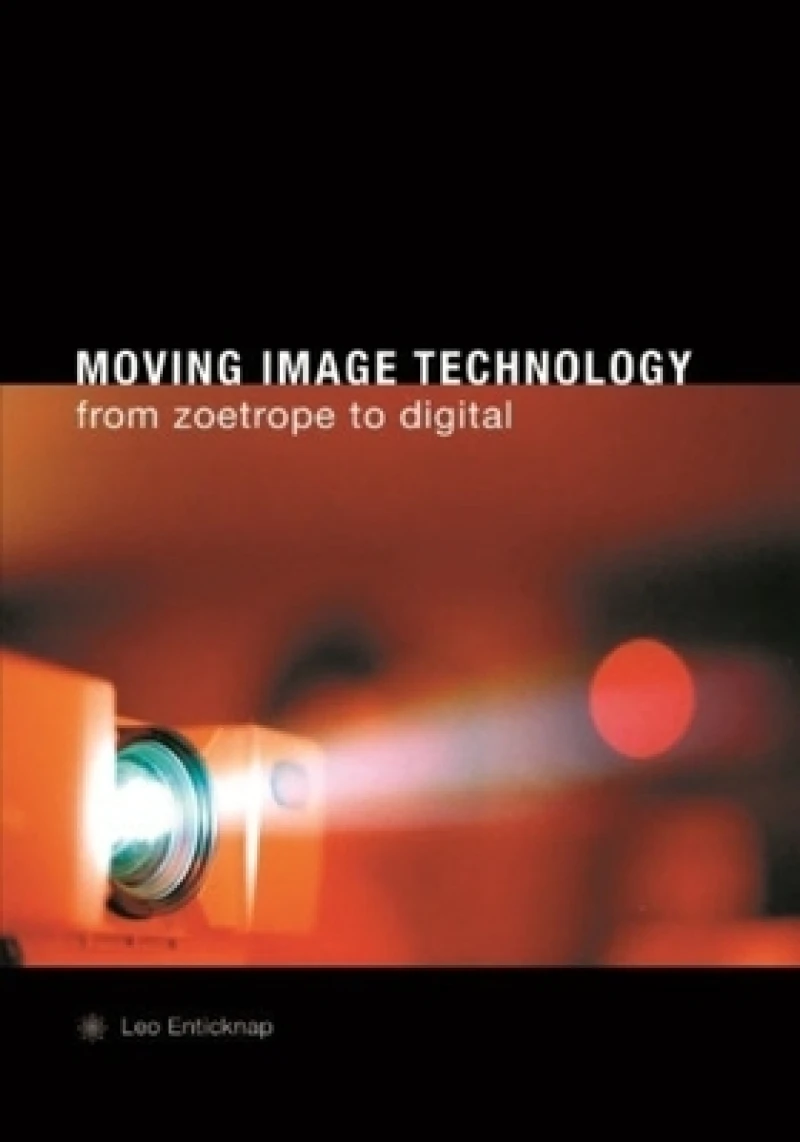 Moving Image Technology – from Zoetrope to Digital