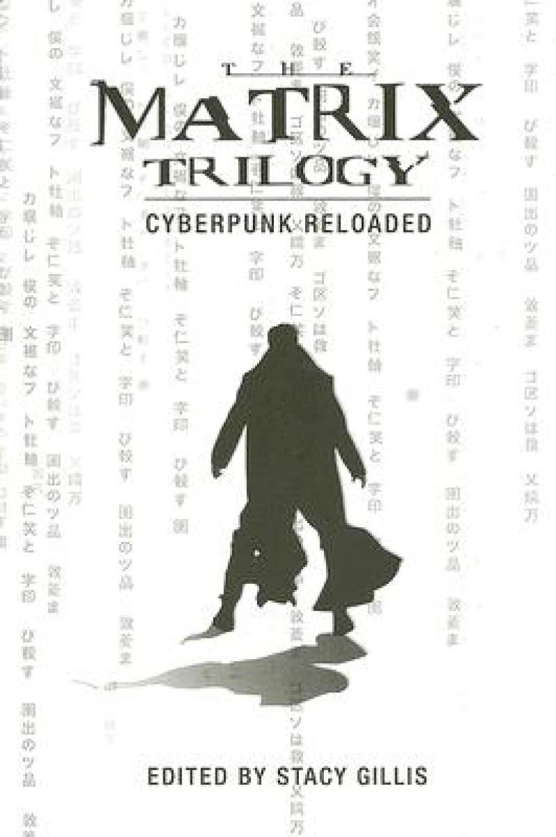 The Matrix Trilogy – Cyberpunk Reloaded