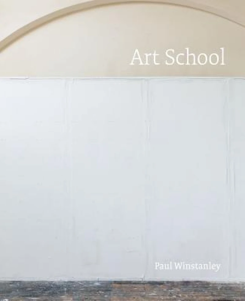 Paul Winstanley: Art School