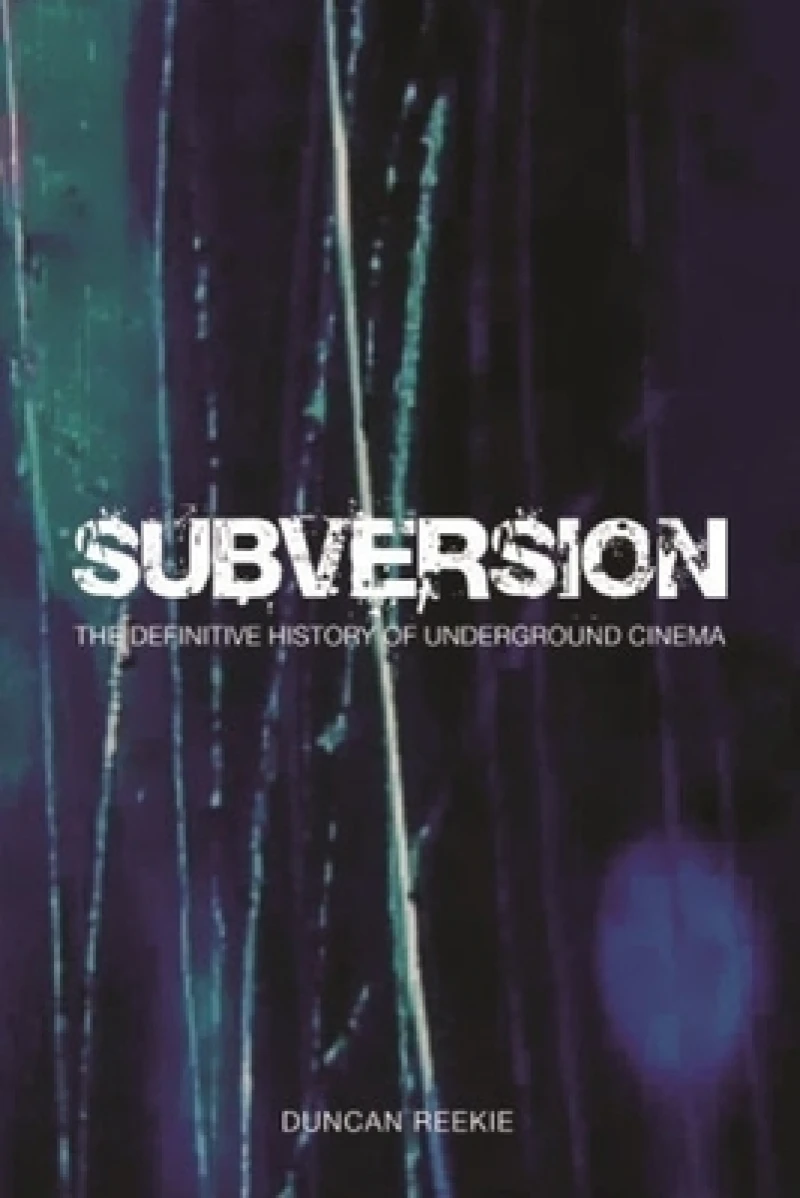 Subversion – The Definitive History of Underground  Cinema