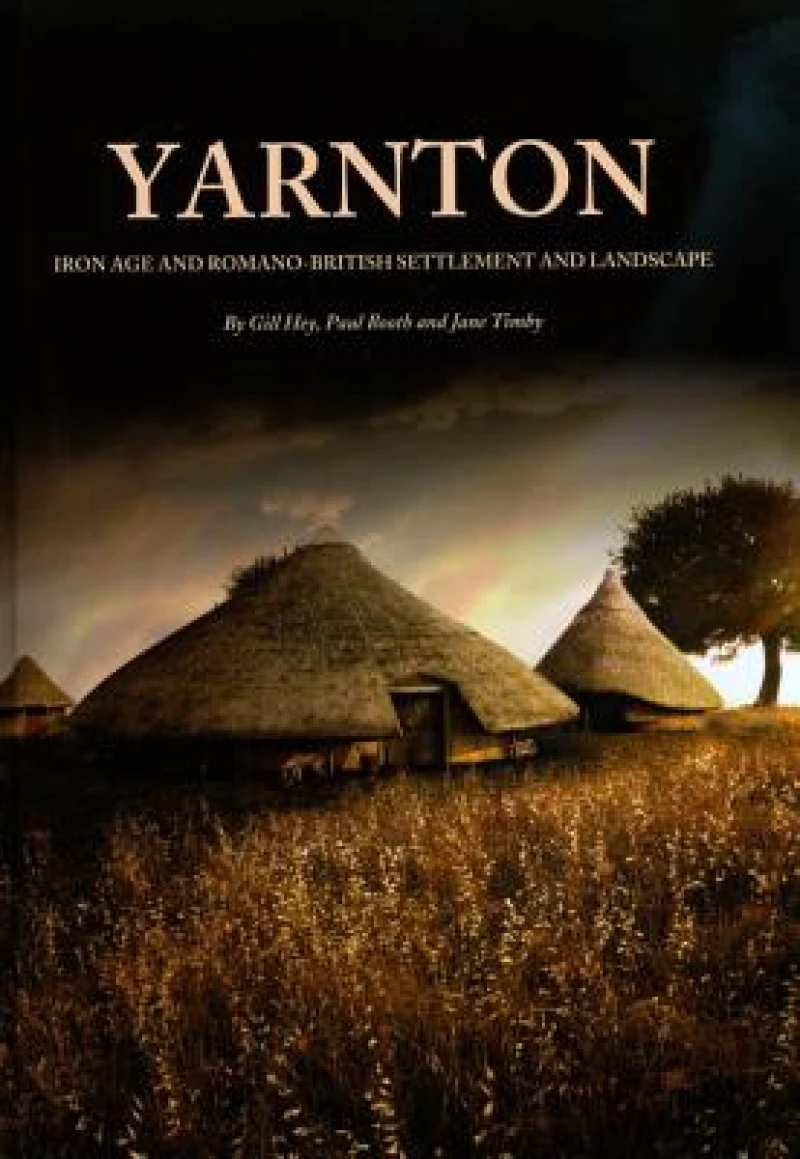 Yarnton: Iron Age and Romano-Britsh Settlement and Landscape