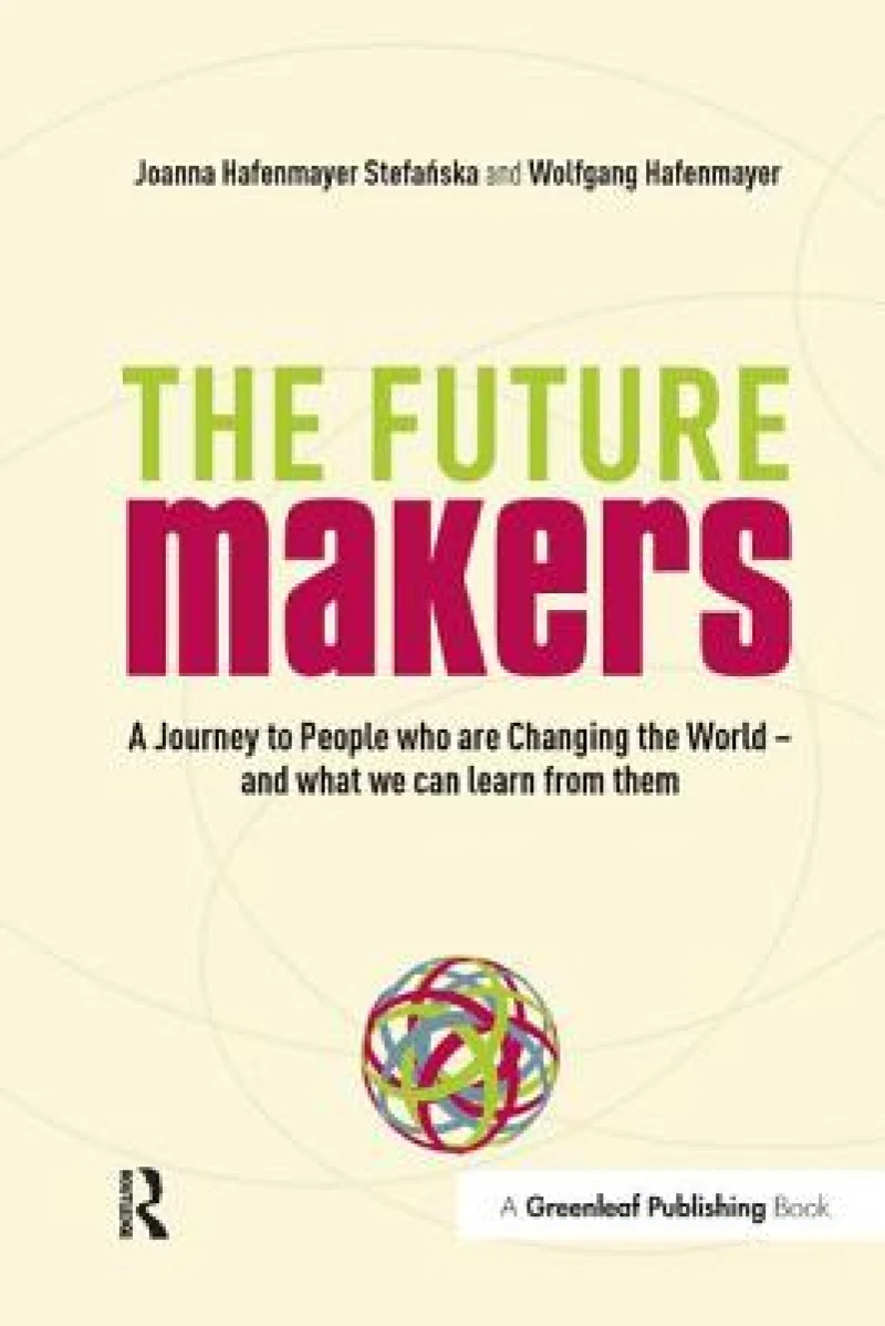 A Journey to People who are Changing the World – and What We Can Learn from Them