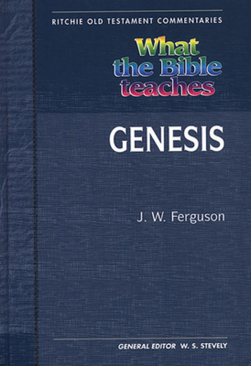 What the Bible Teaches - Genesis