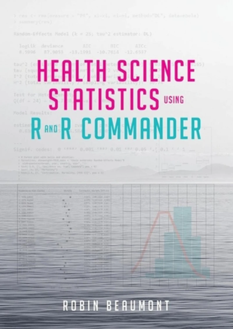 Health Science Statistics using R and R Commander