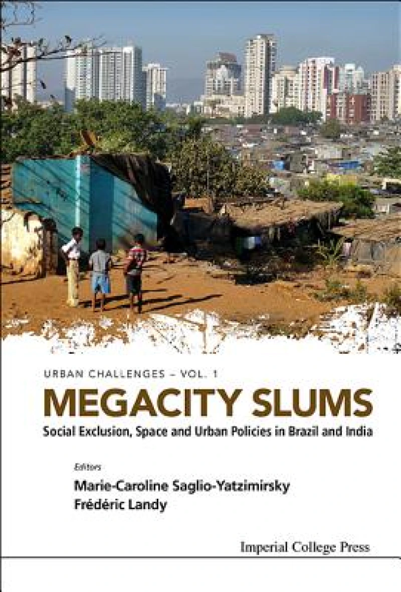 Megacity Slums: Social Exclusion, Space And Urban Policies In Brazil And India