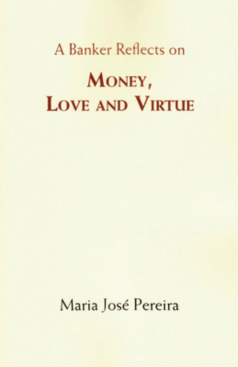 A Banker Reflects on Money, Love, and Virtue