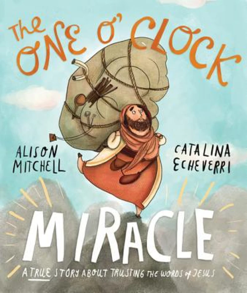 The One O'Clock Miracle Storybook