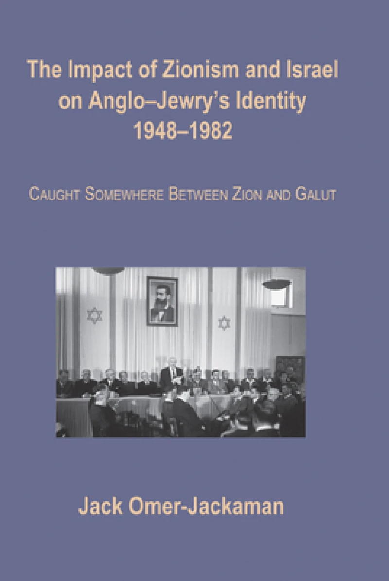 Impact of Zionism and Israel on Anglo-Jewry''s Identity, 1948-1982
