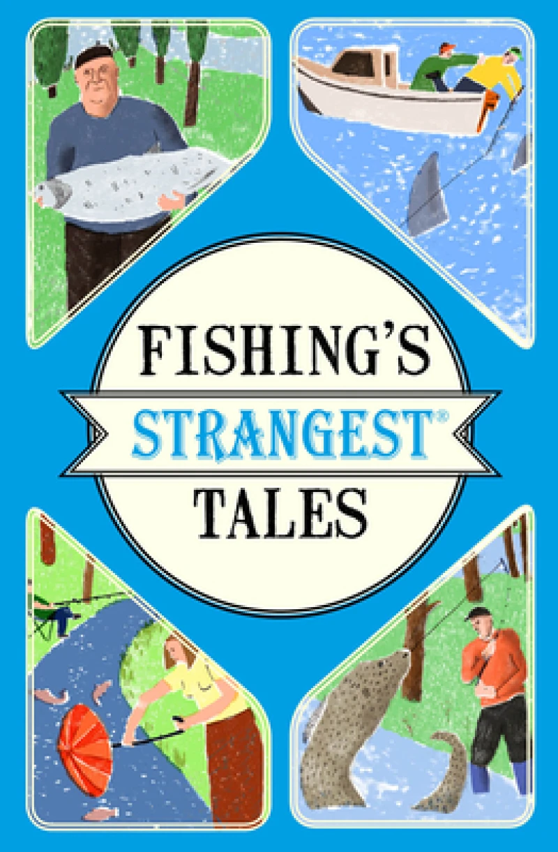 Fishing''s Strangest Tales