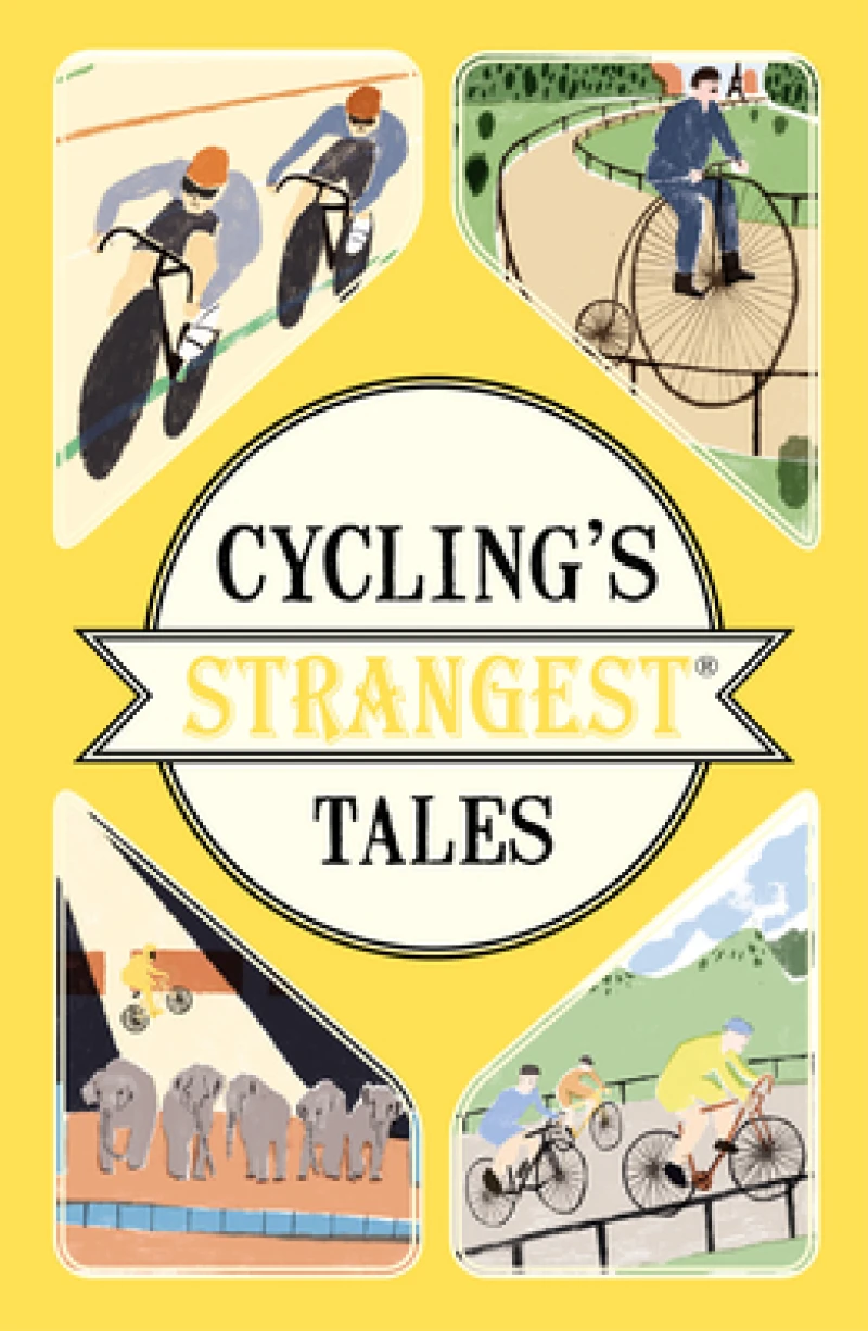 Cycling''s Strangest Tales