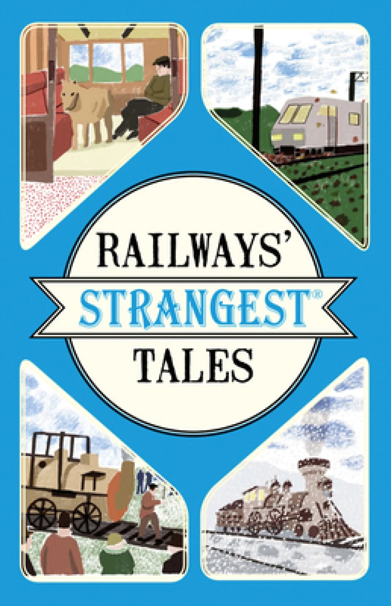 Railways'' Strangest Tales