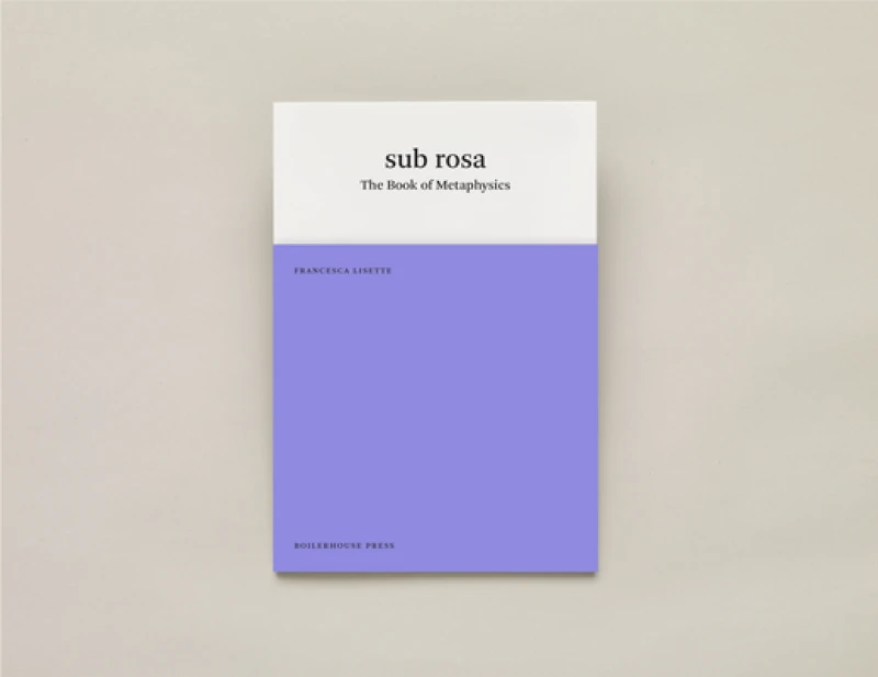 sub rosa / The Book of Metaphysics