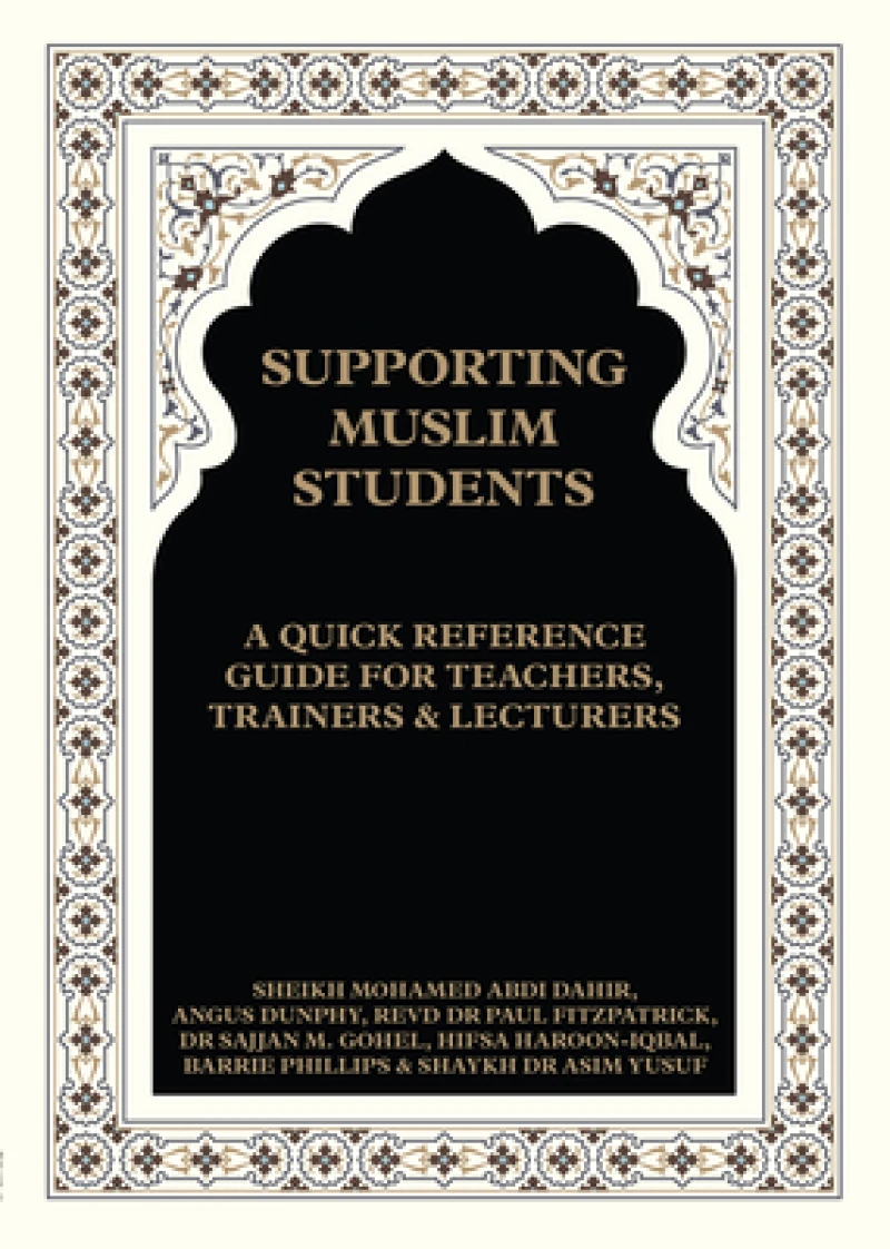 Supporting Muslim Students: A Quick Reference Guide for Teachers, Trainers and Lecturers