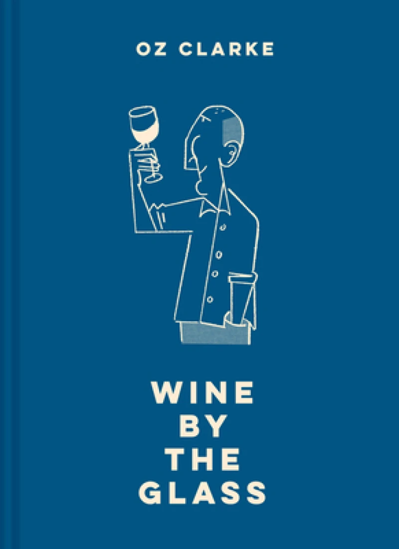OZ CLARKE WINE BY GLASS HB