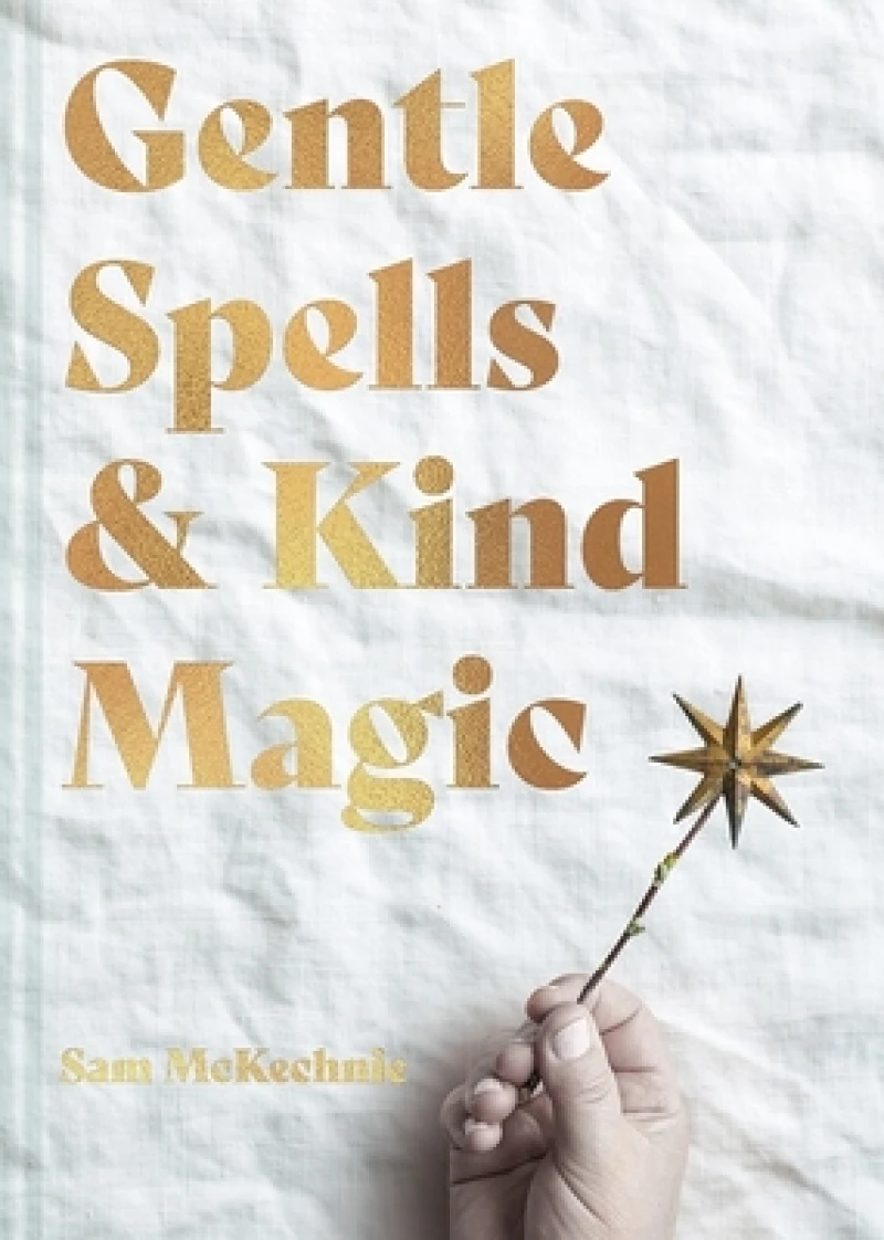 GENTLE SPELLS & KIND MAGIC HB