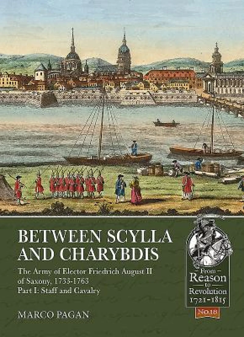 Between Scylla and Charybdis - The Army of Elector Frederich August II of Saxony, 1733-1763