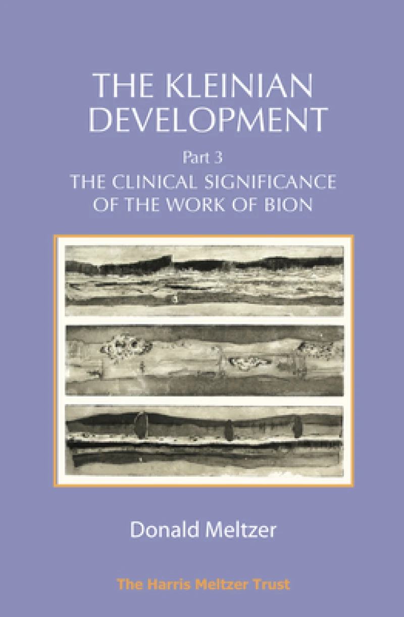 The Kleinian Development Part 3: Bion