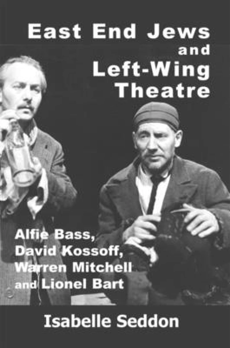 East End Jews and Left-Wing Theatre