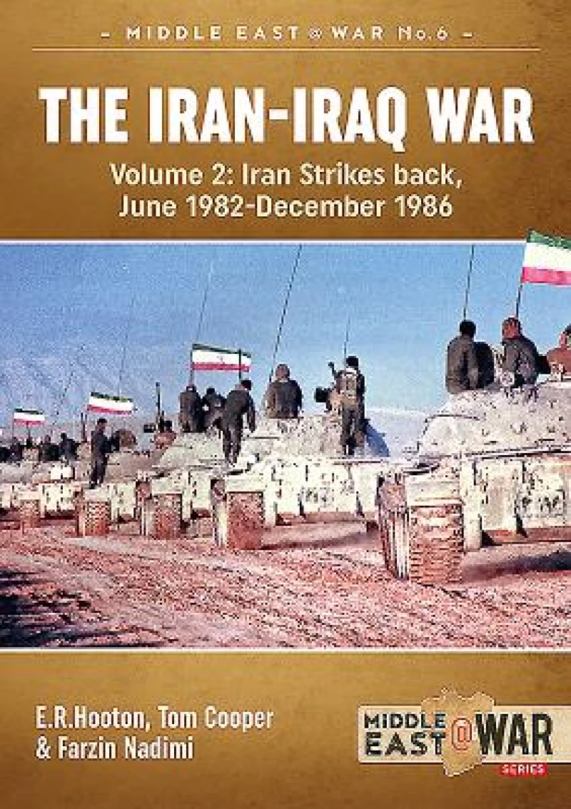 The Iran-Iraq War Volume 2 (Revised & Expanded Edition)
