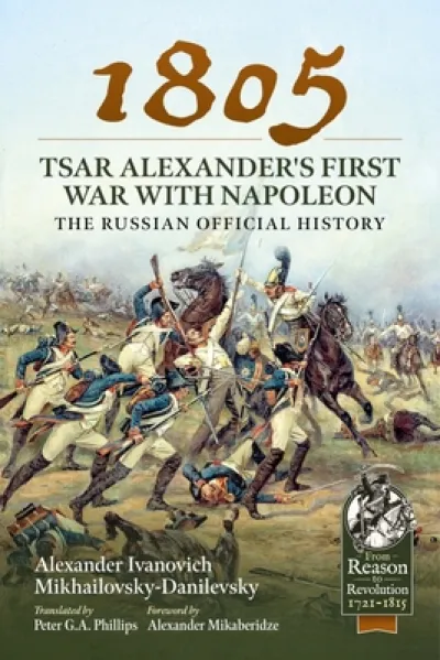 1805 – Tsar Alexander's First War with Napoleon