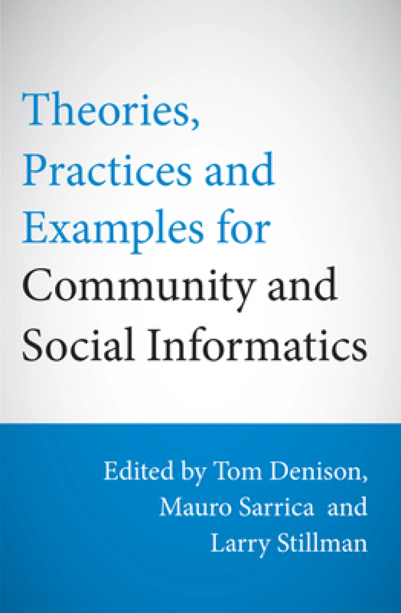 Theories, Practices & Examples for Community & Social Informatics