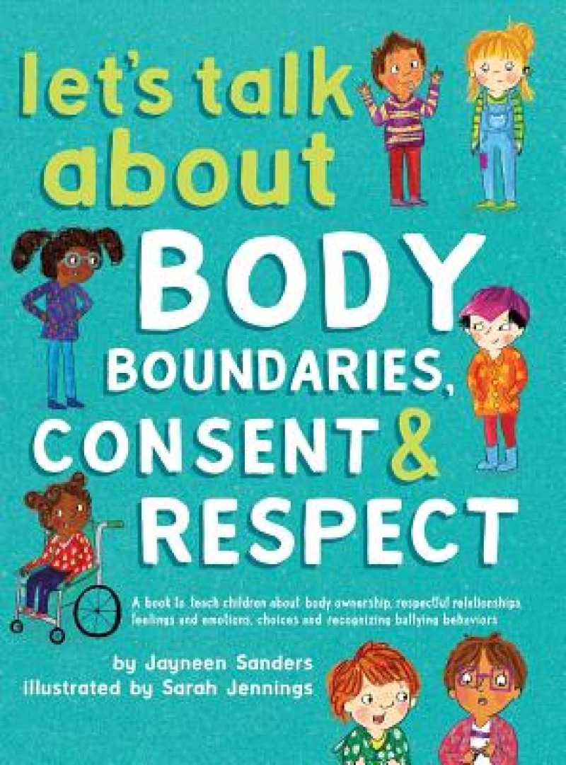Let''s Talk About Body Boundaries, Consent and Respect