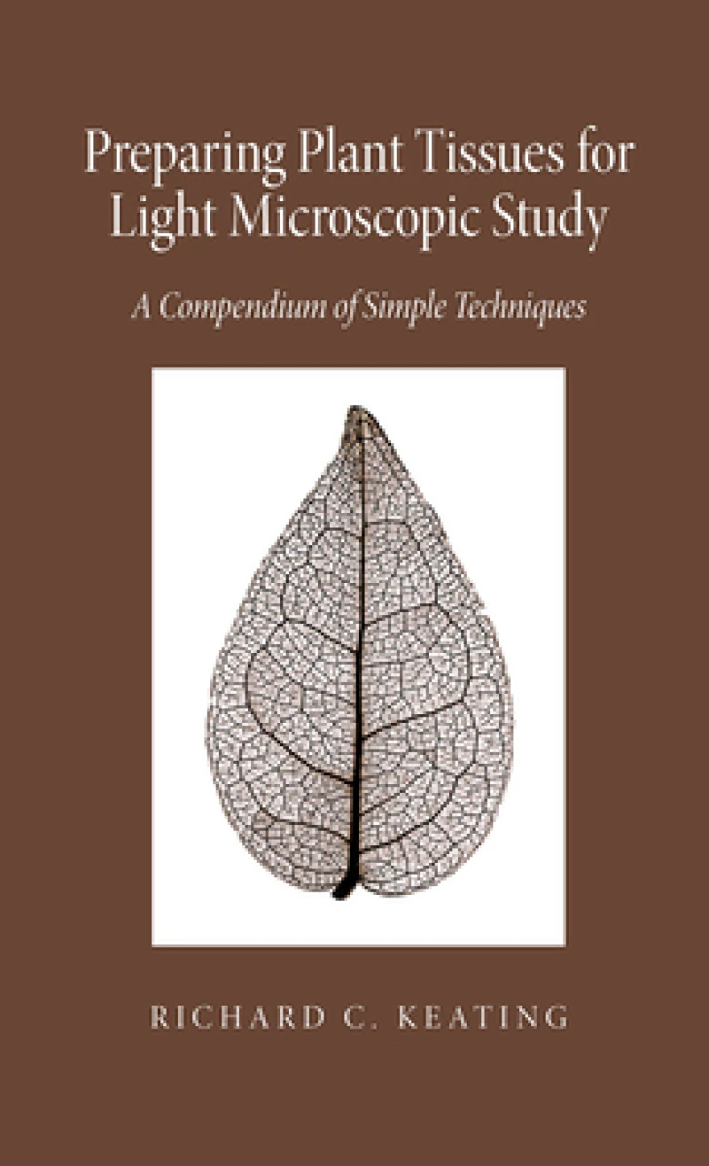 Preparing Plant Tissue For Light Microscopic Stu – A Compendium of Simple Techniques
