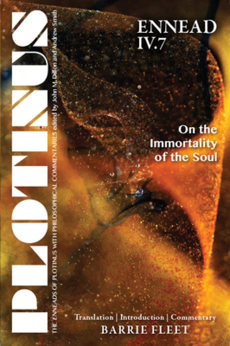 PLOTINUS: Ennead IV.7: on the Immortality of the Soul