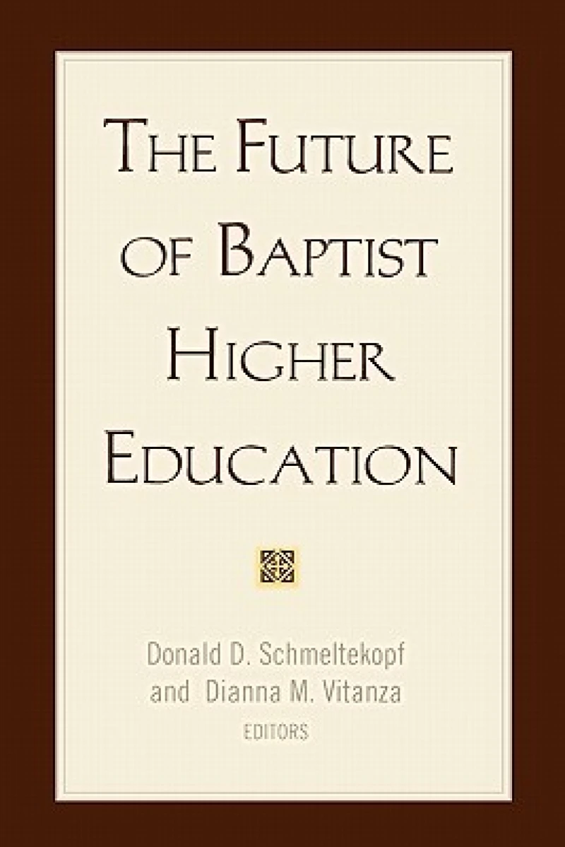 The Future of Baptist Higher Education