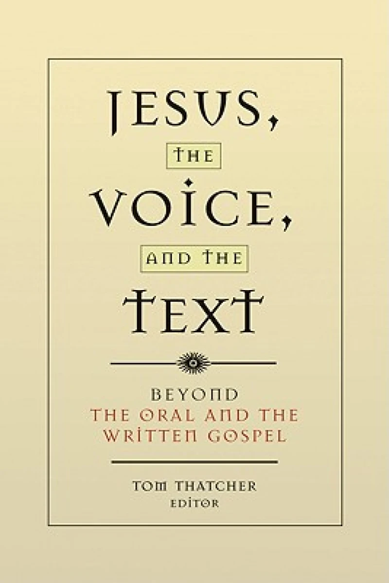 Jesus, the Voice, and the Text