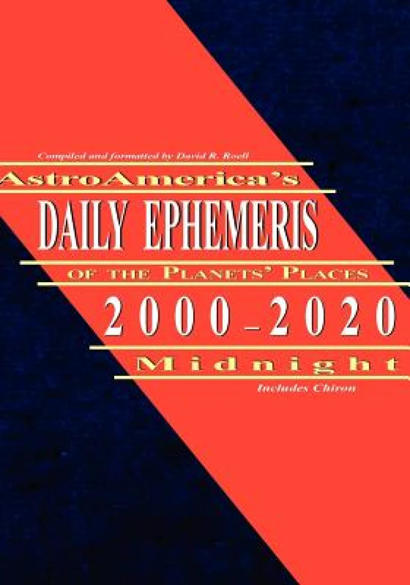 Astroamerica''s Daily Ephemeris 2000-2020 Midnight