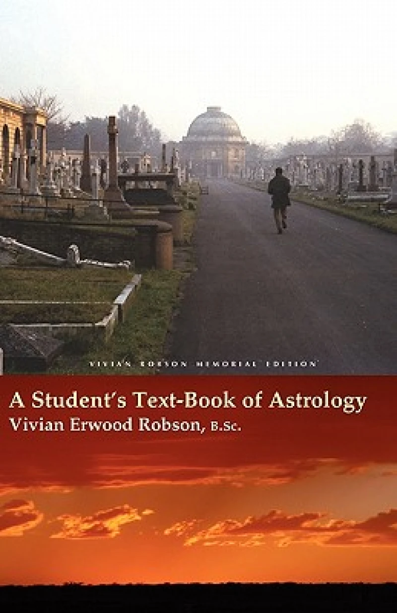 A Student''s Text-Book of Astrology Vivian Robson Memorial Edition