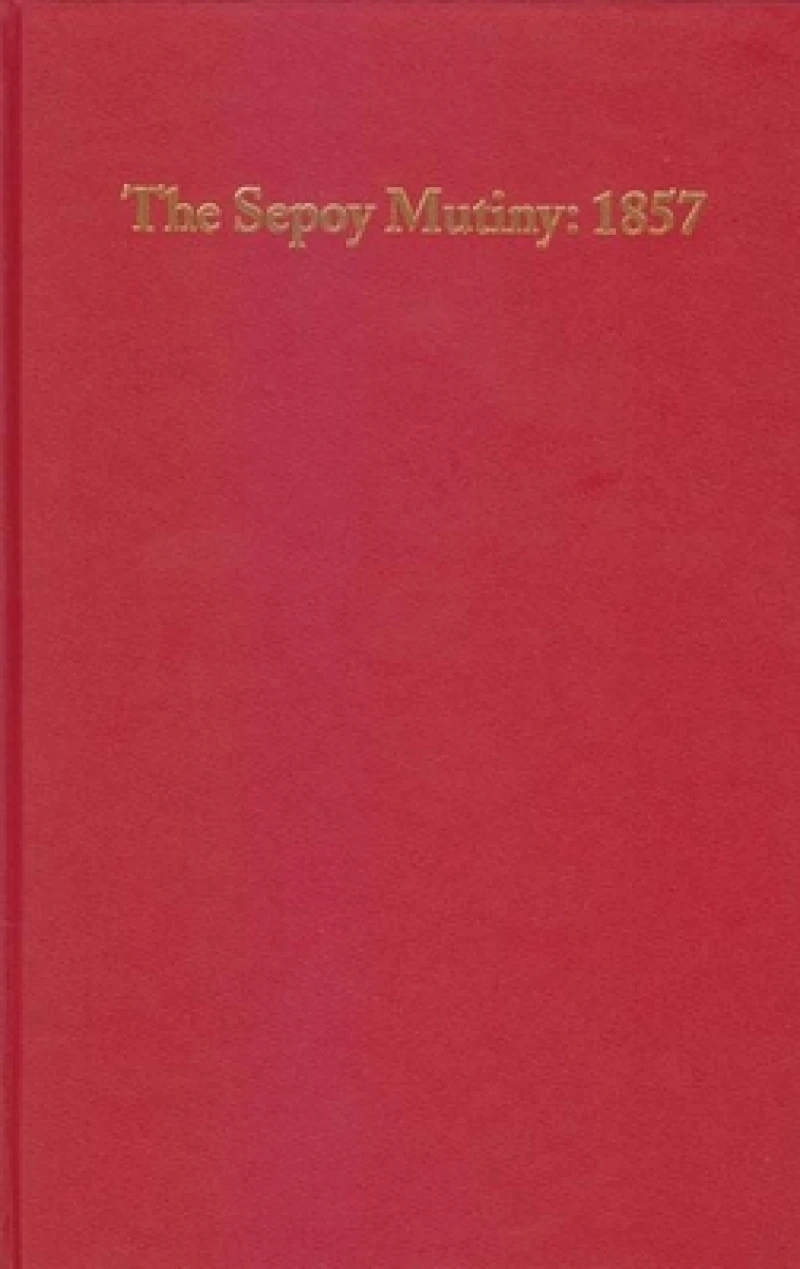 The Sepoy Mutiny: 1857