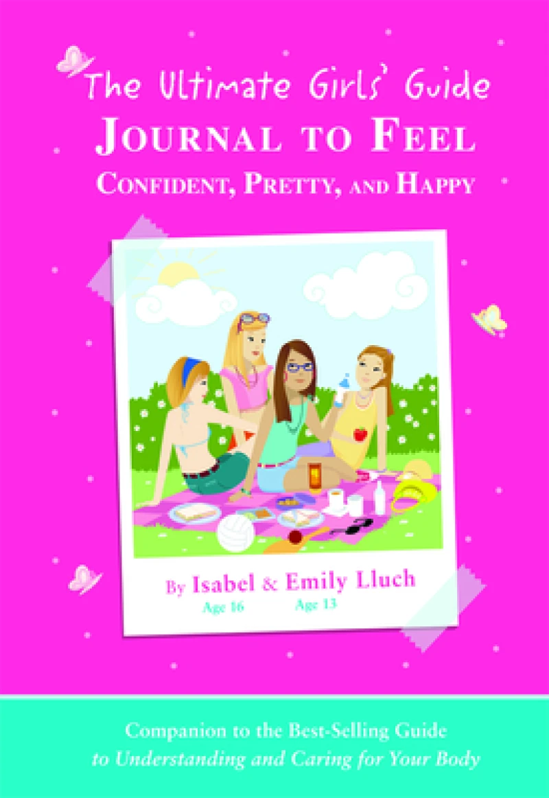 The Ultimate Girls' Guide Journal to Feel Confident, Pretty and Happy