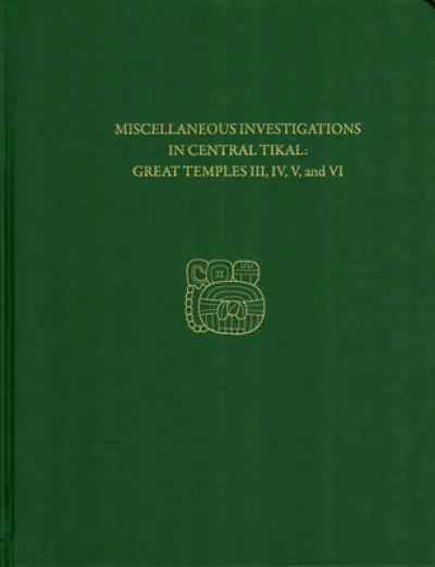 Miscellaneous Investigations in Central Tikal––G – Tikal Report 23B