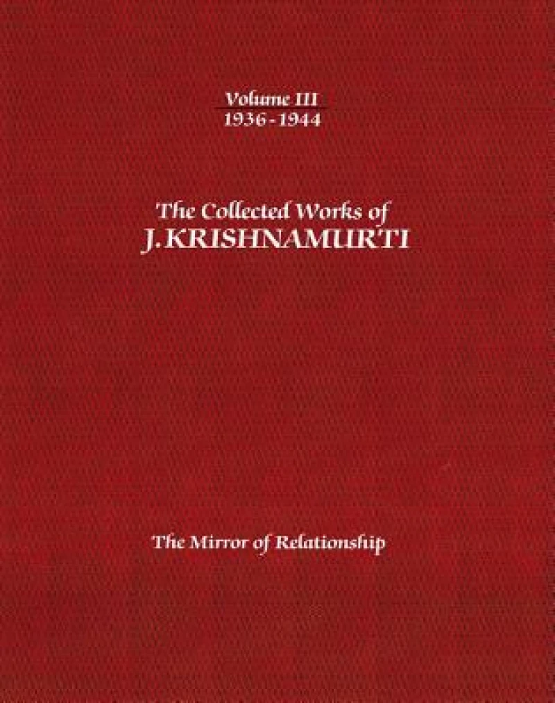 The Collected Works of J.Krishnamurti  - Volume III 1936-1944