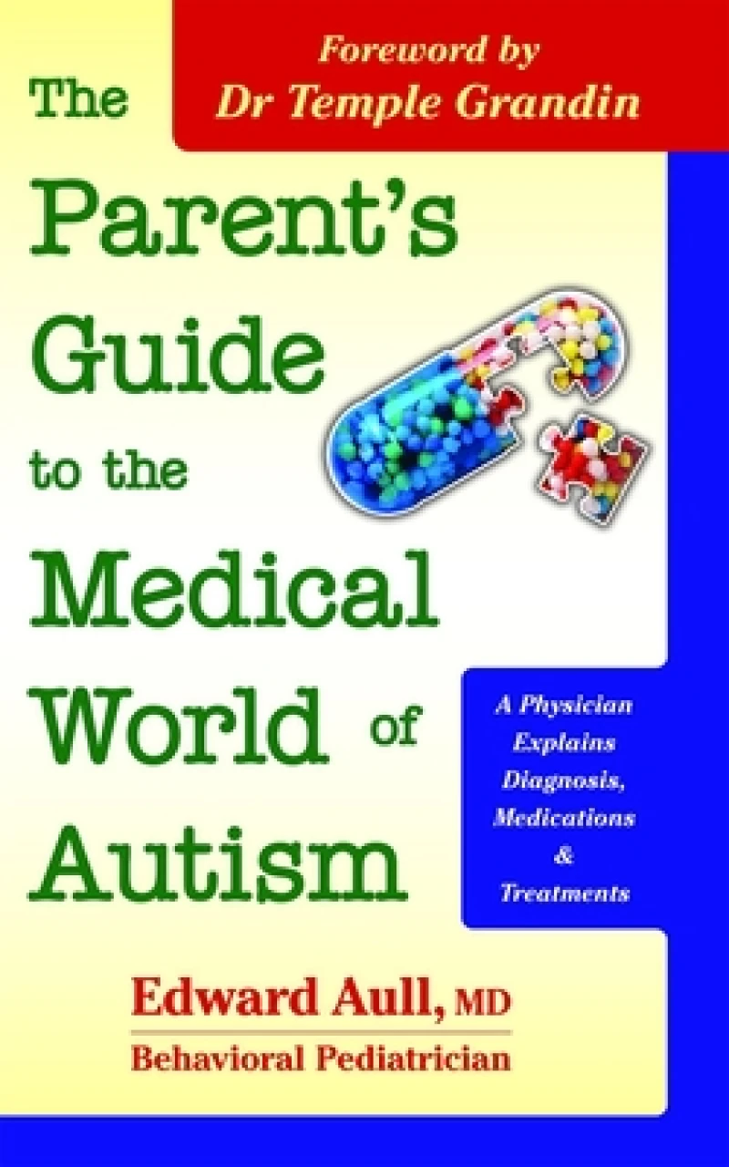 The Parent''s Guide to the Medical World of Autism