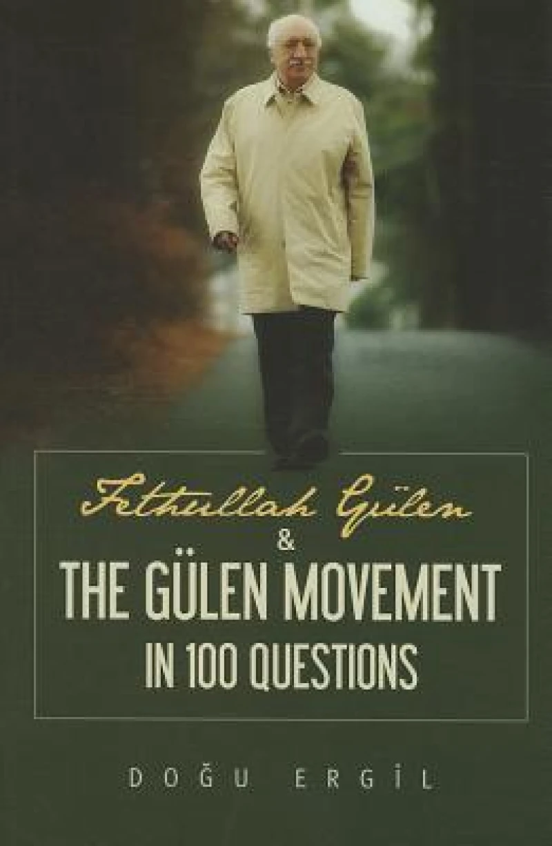 Fethullah Gülen & the Gülen Movement in 100 Questions
