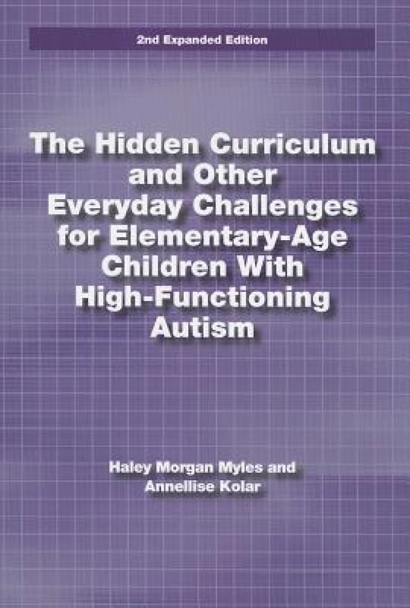 The Hidden Curriculum and Other Everyday Challenges for Elementary-Age Children with High-Functioning Autism