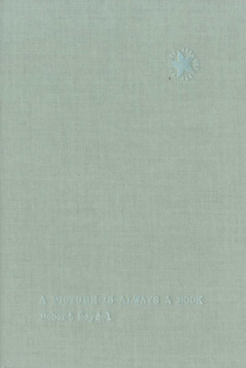 Robert Seydel: A Picture Is Always a Book