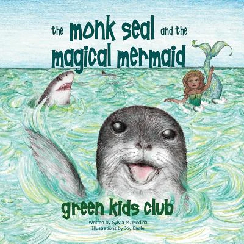 The Monk Seal and the Magical Mermaid
