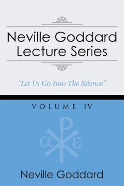 Neville Goddard Lecture Series, Volume IV