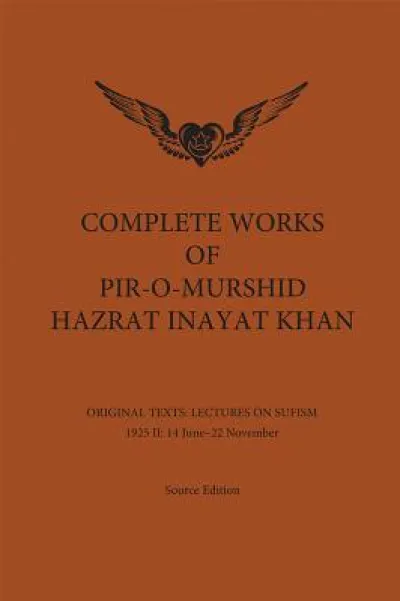 Complete Works of Pir-O-Murshid Hazrat Inayat Khan