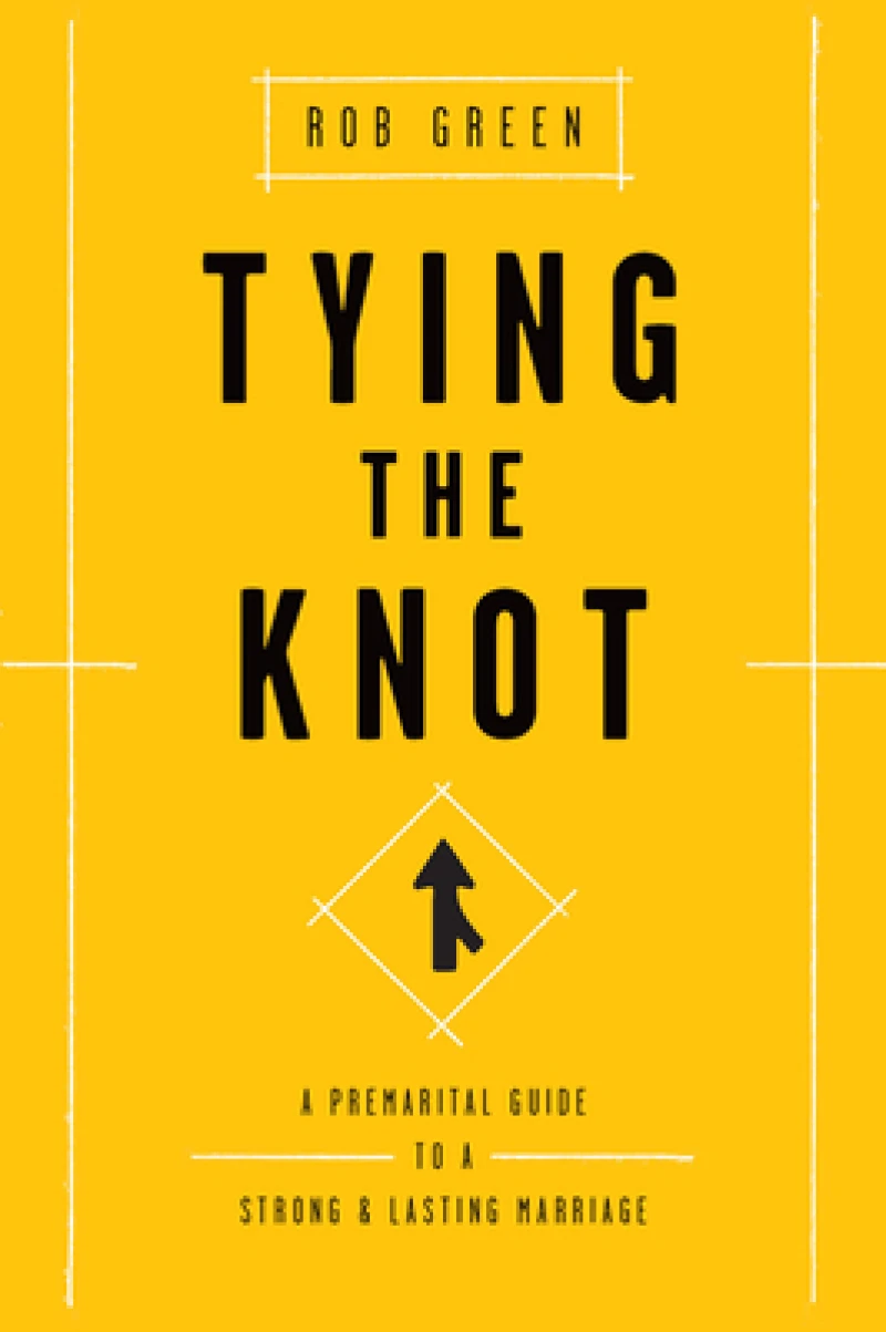 Tying the Knot – A Premarital Guide to a Strong and Lasting Marriage