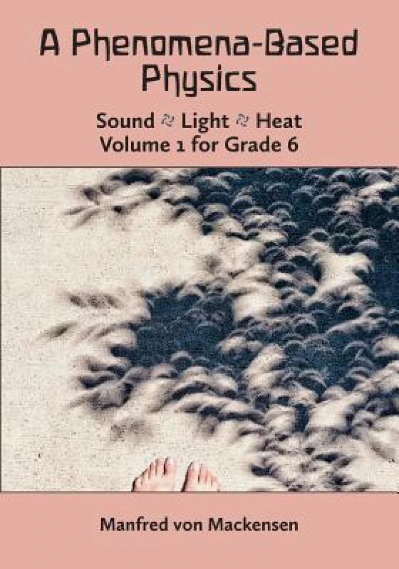 A Phenomena-Based Physics: Sound, Light, Heat