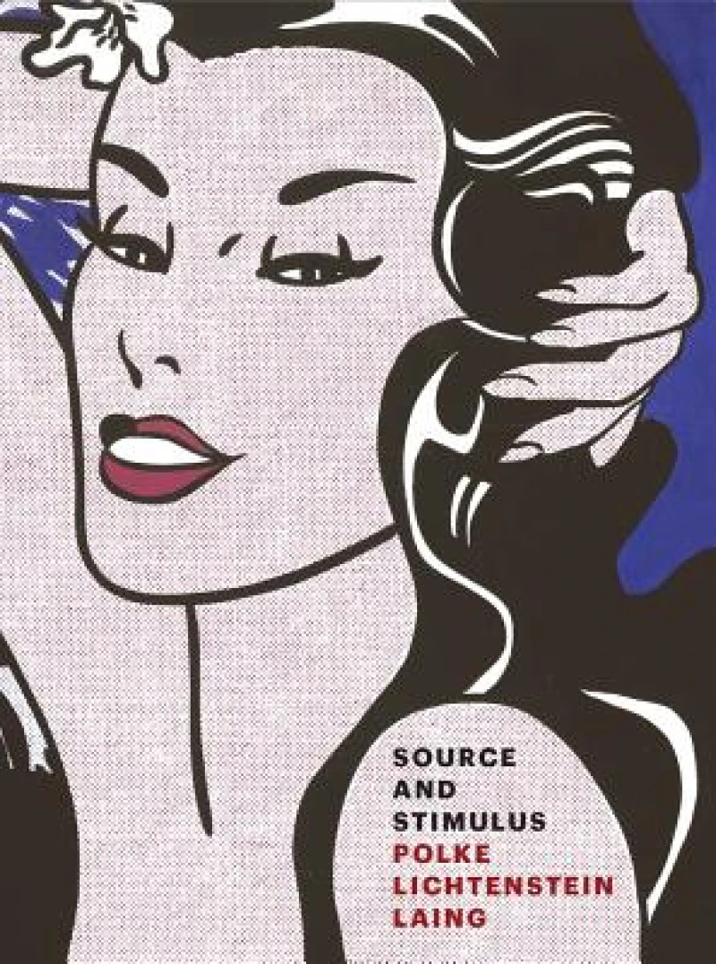 Source and Stimulus - Polke, Lichtenstein, Laing