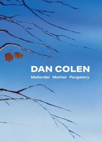 Dan Colen: Mailorder Mother Purgatory