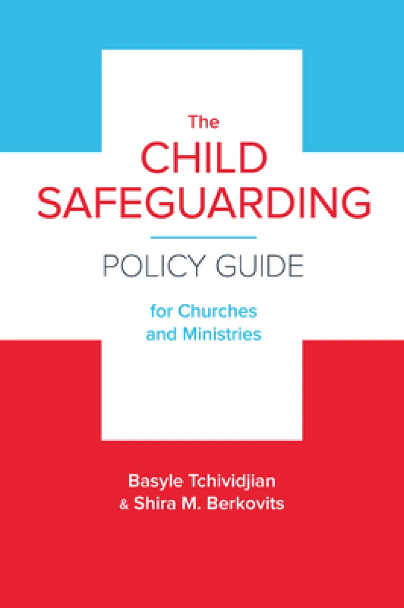The Child Safeguarding Policy Guide for Churches and Ministries