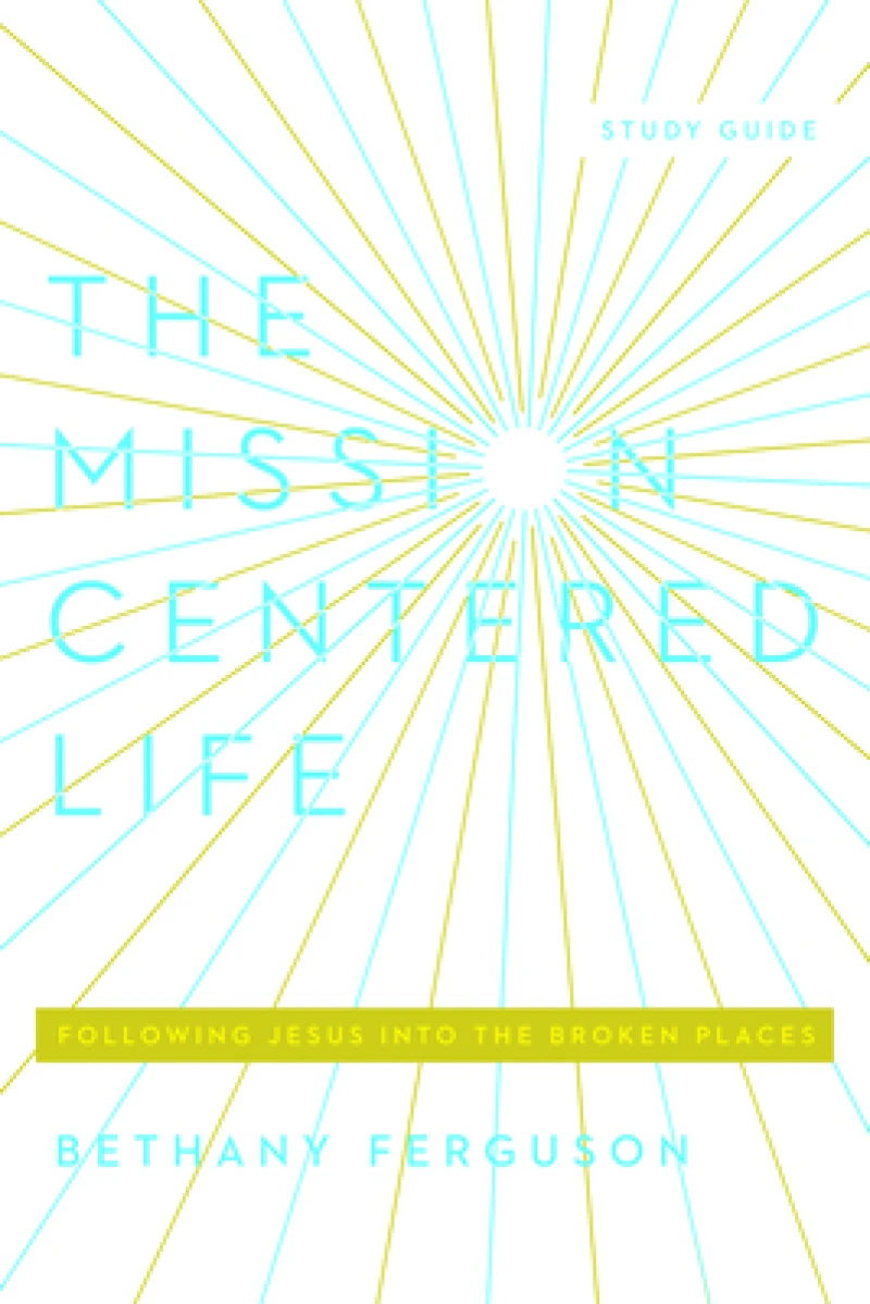 The Mission-Centered Life